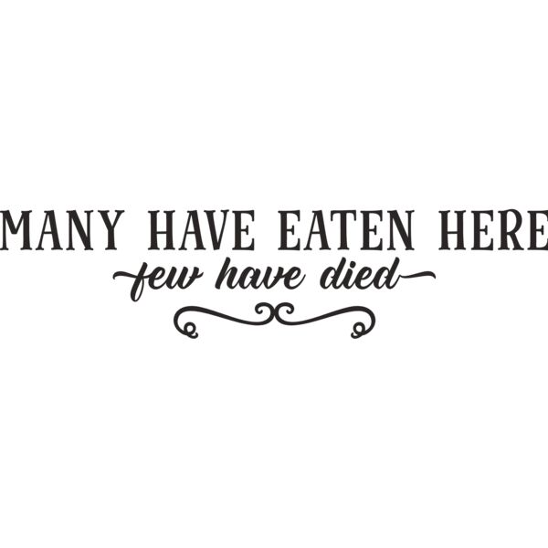 Many have eaten here few have died Thumbnail