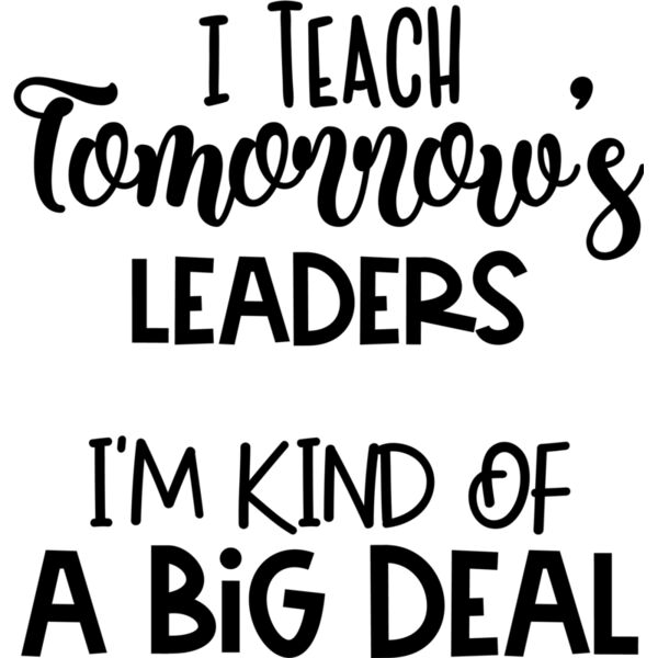 I Teach Tomorrow s Leaders Thumbnail